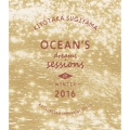 OCEAN'S DREAMS SESSIONS -IN WINTER 2016-
