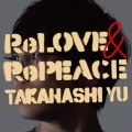 ReLOVE & RePEACE [CD+DVD]＜初回限定盤B＞