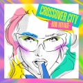 CROSSOVER CITY -Bon Voyage- [Vinyl Edition]＜数量限定盤＞