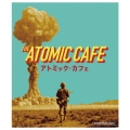 アトミック・カフェ 4Kレストア