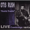 ダブル・トラブル:ライヴ・ケンブリッジ1973＜数量限定生産盤/期間限定盤＞