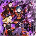 WAKE:WOKE/BURN:BORN＜Guilty Kiss盤＞