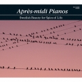 Apres-midi PIANOS ～ Swedish Elegance for Spice of Life
