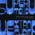 スーパー・メロウ・エクストラ