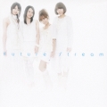 Future Stream [CD+DVD]＜初回生産限定盤＞