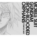 機動戦士ガンダム 鉄血のオルフェンズ COMPLETE BEST [CD+DVD]＜期間生産限定盤＞