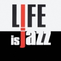ザ・ライフ・イズ・ジャズ