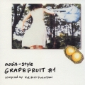 aosis style GRAPEFRUITS #1 Compiled by Yukihiro Fukutomi