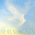 BORN AGAIN