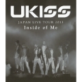 UKISS JAPAN LIVE TOUR 2013 Inside of Me