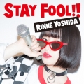 STAY FOOL!! [CD+DVD]＜初回限定盤＞