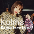 Do you know kolme? [2CD+DVD]＜Type-A＞