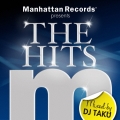 Manhattan Records presents THE HITS Mixed by DJ TAKU