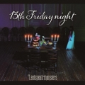 13th Friday night [CD+DVD]＜初回盤＞