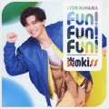 Fun! Fun! Fun!/炎のkiss＜心躍レオン盤＞