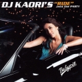 DJ KAORI'S "RIDE" into the PARTY
