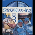 Snow Kiss…ing 3～二人で聴くスキー・ドライヴ・ミュージック