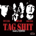 TAG SHIT (Track by dj honda)<生産限定盤>
