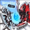 Meteorite Ark<初回生産限定盤>