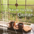 Nature Healing Guitar ～カフェで静かに聴くギターと自然音～