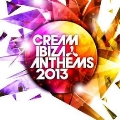 Cream Ibiza Anthems 2013