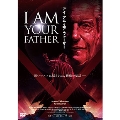 I AM YOUR FATHER/アイ・アム・ユア・ファーザー