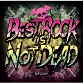 BEST ROCK IS NOT DEAD