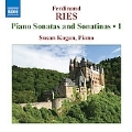 Ries: Piano Sonatas & Sonatinas Vol.1 -Piano Sonatas Op.11-2, Op.11-1, Sonatina Op.45 (7/23, 10/22/2007) / Susan Kagan(p)