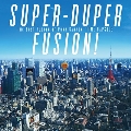 SUPER-DUPER FUSION! The Best Fusion of Pony Canyon "TIME CAPSULE"<タワーレコード限定>