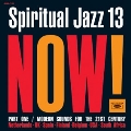 Spiritual Jazz 13: NOW Part 1