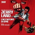 Jerry Land Cacciatore Di Spie<初回生産限定盤>