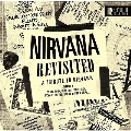 Nirvana Revisited: A Tribute to Nirvana