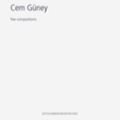 Cem Guney: Five Compositions