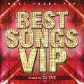 BEST SONGS VIP Mixed by DJ EVE