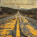 The Wild Machinations ll