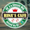 RINA'S CAFE～90'S&Classic MIX～mixed by DJ RINA
