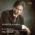Intimate Garden - Leevi Madetoja: The Complete Piano Works