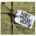 Love Is The Thing... And The Blues Too＜限定盤＞