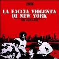 La Faccia Violenta Di New York<初回生産限定盤>