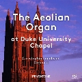 The Aeolian Organ at Duke University Chapel