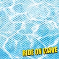 RIDE ON WAVE e.p.