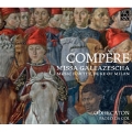 コンペール: 「ガレアッツォ公のミサ」 ～ミラノ公のための音楽さまざま