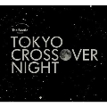 TOKYO CROSSOVER NIGHT