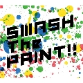 SMASH The PAINT!! [CD+DVD]<初回生産限定盤>