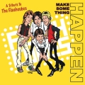 Make Something Happen: A Tribute to the Flashcubes