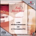 East Meets West / Les Percussions de Strasbourg