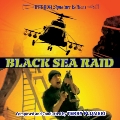 Black Sea Raid<初回生産限定盤>