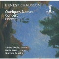 Chausson: Concert for Violin, Piano & String Quartet, Quelques Danses Pour Piano, Poeme