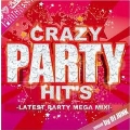 Crazy Party Hit's -Latest Party Mega Mix!-