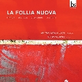 LA FOLLIA NUOVA - 新しいフォリア
